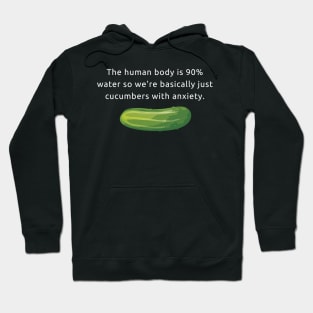 Cucumbers with anxiety Hoodie